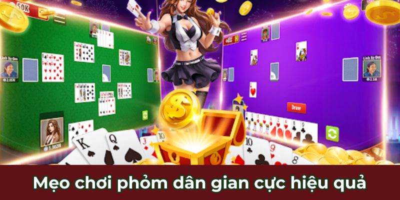 Mẹo chơi phỏm dân gian cực hiệu quả