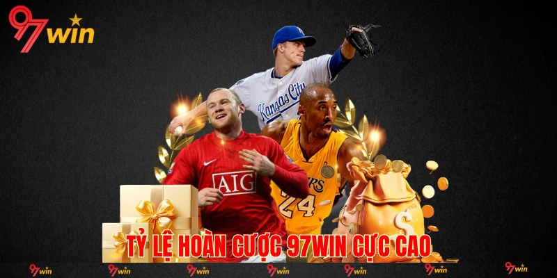 Tỷ lệ hoàn cược 97WIN cực cao